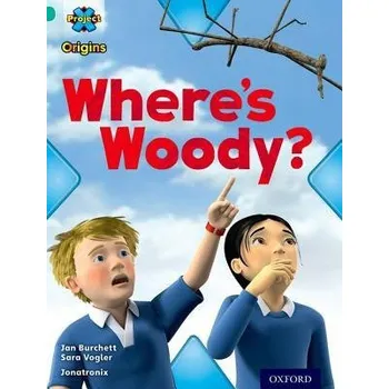 Cizí jazyk Project X Origins: Turquoise Book Band, Oxford Level 7: Hide and Seek: Where's Woody? - Burchett, Jan a Vogler, Sara