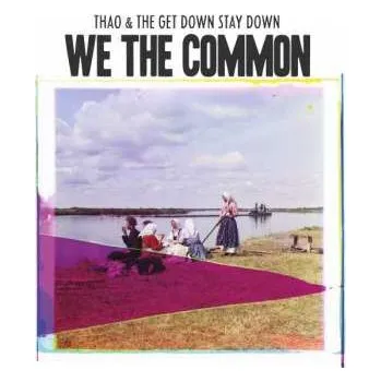 Zahraniční hudba LP Thao With The Get Down Stay Down: We The Common 2013 180g Vinyl