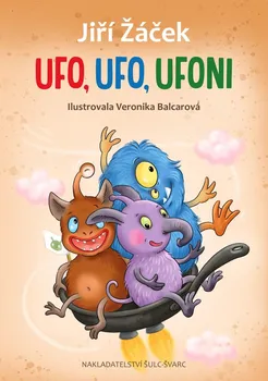 Pohádka Ufo, Ufo, Ufoni - Jiří Žáček (2021, pevná)