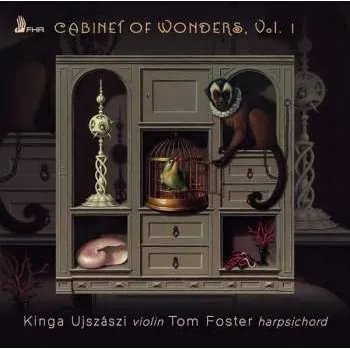 Zahraniční hudba CD Kinga Ujszászi: Cabinet Of Wonders, Vol. 1 2020 Stücke Aus Dem "dresdner Schrank Ii"