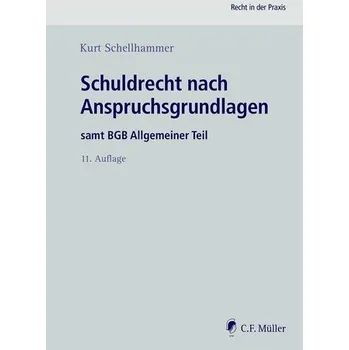 Schuldrecht nach Anspruchsgrundlagen - Schellhammer, Kurt