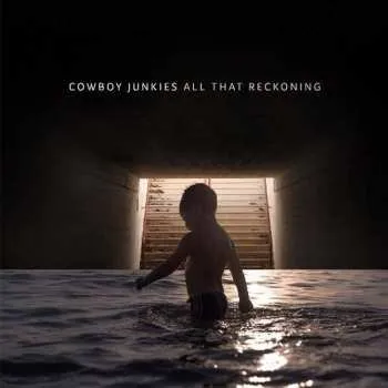 Zahraniční hudba CD Cowboy Junkies: All That Reckoning 2023
