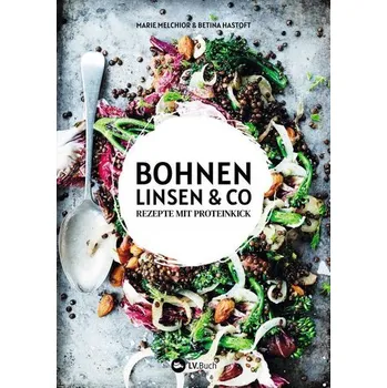 Bohnen, Linsen und Co - Melchior, Marie