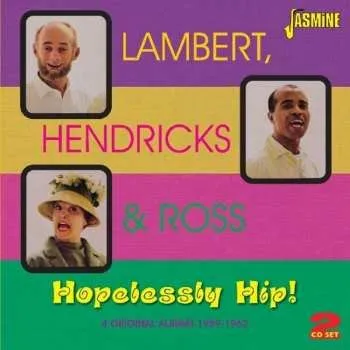 Zahraniční hudba 2CD Lambert, Hendricks & Ross: Hopelessly Hip! 2014
