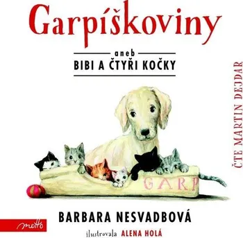 Garpíškoviny aneb Bibi a čtyři kočky - Barbara Nesvadbová (čte Martin Dejdar)