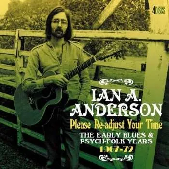 Zahraniční hudba 4CD/Box Set Ian A. Anderson: Please Re-Adjust Your Time (The Early Blues & Psych-Folk Years 1967-72) 2021 Clamshell