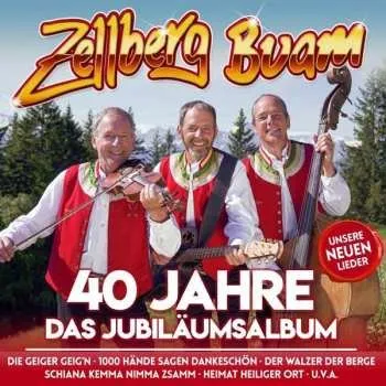Zahraniční hudba CD Zellberg Buam: 40: Das Jubiläumsalbum 2021