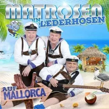 Zahraniční hudba CD Matrosen In Lederhosen: Auf Mallorca 2018