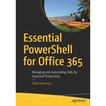 Essential PowerShell for Office 365 – Vlad Catrinescu (EN)