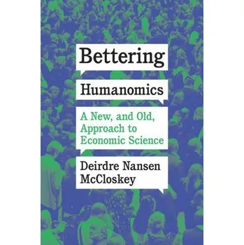 Cestování Bettering Humanomics – McCloskey,Deirdre Nansen (EN)