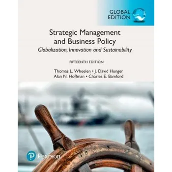 Strategic Management and Business Policy: Globalization, Innovation and Sustainability, Global Edition – Thomas L. Wheelen,J. David Hunger,Alan N. Hoffman,Charles E. Bamford (EN)