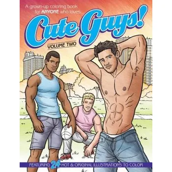 Cute Guys! Coloring Book-Volume Two: A grown-up coloring book for ANYONE who loves cute guys! – Chayne Avery (EN)