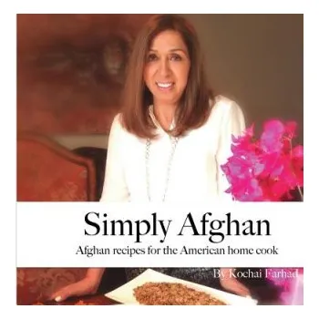 Cizojazyčná kniha Simply Afghan: An easy-to-use guide for authentic Afghan cooking made simple for the American home cook, accompanied by short persona – Kochai Farhad,Joseph Mansoor Saleh (EN)