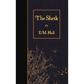 Kniha The Sheik – Edith Maude Hull,E M Hull (EN)