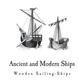 Populárně naučná literatura pro dospělé Ancient and Modern Ships: Wooden Sailing-Ships – Sir George C V Holmes (EN)