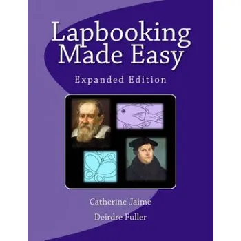 Beletrie pro dospělé Lapbooking Made Easy: Expanded Version – Mrs Catherine McGrew Jaime,Mrs Deirdre Fuller (EN)