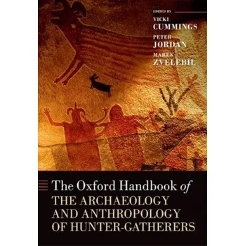 Oxford Handbook of the Archaeology and Anthropology of Hunter-Gatherers – Vicki Cummings (EN)