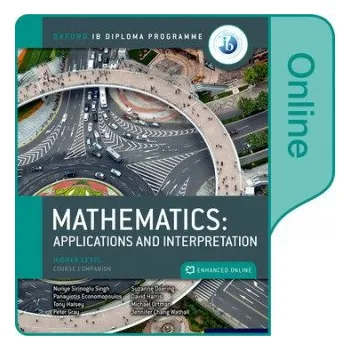 Cizí jazyk Oxford IB Diploma Programme: Oxford IB Diploma Programme: IB Mathematics: applications and interpretation Higher Level Enhanced Online Course Book – DOERING GRAY (EN)