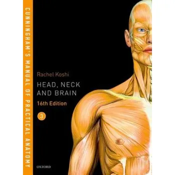 Cunningham's Manual of Practical Anatomy VOL 3 Head, Neck and Brain – RACHEL KOSHI (EN)