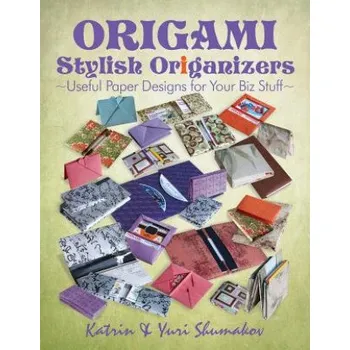 Populárně naučná literatura pro dospělé Origami Stylish Origanizers: Useful Paper Designs for Your Biz Stuff – Katrin Shumakov,Yuri Shumakov (EN)