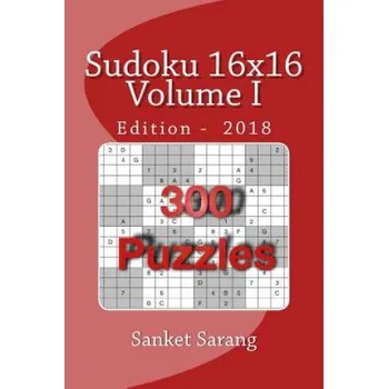 Sudoku 16x16: Volume I – Sanket Sarang (EN)