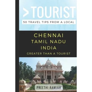 Cizojazyčná kniha Greater Than a Tourist- Chennai Tamil Nadu India: 50 Travel Tips from a Local – Greater Than a. Tourist,Lisa Rusczyk Ed D.,Preethi Ramiah (EN)