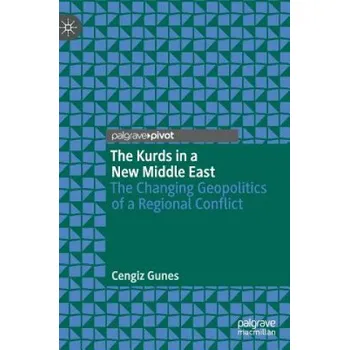 Cizojazyčná kniha Kurds in a New Middle East: The Changing Geopolitics of a Regional Conflict – Cengiz Gunes (EN)