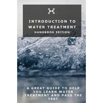 Introduction To Water Treatment: Handbook Edition – Joshua Armstrong (EN)