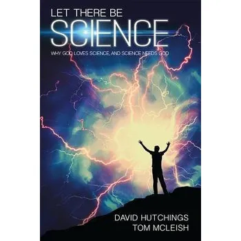 Kniha Let there be Science - McLeish, Tom a Hutchings, David