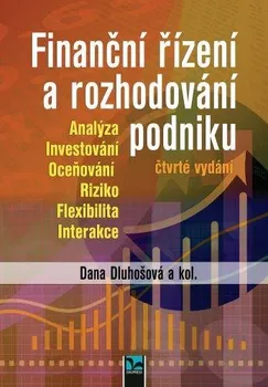 Finanční řízení a rozhodování podniku - Dana Dluhošová (2021, brožovaná)