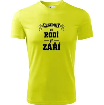 Legendy se rodí v září - Dětské triko sportovní (dresovina) - 158 cm/12 let ( Neonově žlutá )