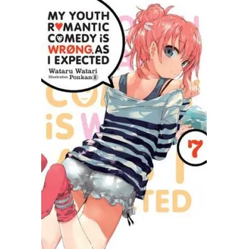 Cizojazyčná kniha My Youth Romantic Comedy is Wrong, As I Expected, Vol. 7 (light novel) – WATARU WATARI (EN)