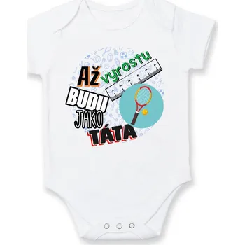 Kojenecký body Až vyrostu budu jako táta - Tenis raketa - Body kojenecké s krátkým rukávem - Krátký r. 12-18 měs ( Bílá )