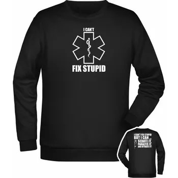 Pánská mikina Mikina I CAN'T FIX STUPID - černá