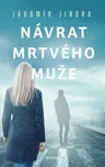 Návrat mrtvého muže - Jaromír Jindra…