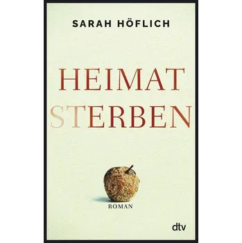 Heimatsterben - Höflich, Sarah
