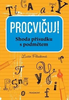Český jazyk Procvičuj!: Shoda přísudku s podmětem - Lucie Filsaková (2020, brožovaná)