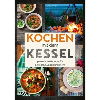 Kochen mit dem Kessel - Keck, Paula