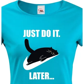 Dámské tričko Dámske tričko Just do it later, Barva Modrá, Velikost 2XL, Canvas Dámské tričko s krátkým rukávem Bezvatriko.cz 0941 - 1xc