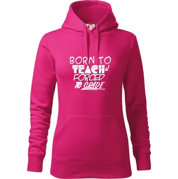 Dámská mikina Born to teach forced to grade - Mikina dámská Cape s kapucí - XS ( Purpurová )