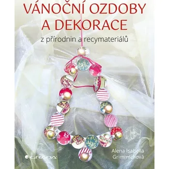 Kniha Vánoční ozdoby a dekorace - Alena Isabella Grimmichová, Isabella Alena Grimmichová (E-Kniha)