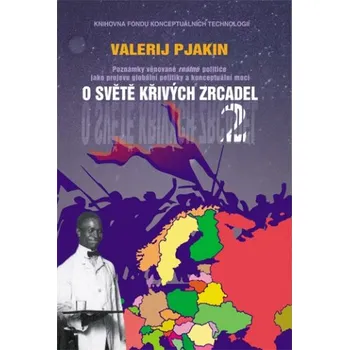 O světě křivých zrcadel 2 - Valerij Viktorovič Pjakin (2020, brožovaná)