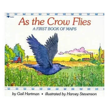 Cizojazyčná kniha As the Crow Flies: A First Book of Maps – Gail Hartman, Harvey Stevenson (EN)
