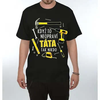 Žertovný předmět Ptákoviny CB Tričko - Když to neopraví Táta Velikost: XXL