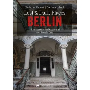 Cestování Lost & Dark Places Berlin - Volpert, Christine