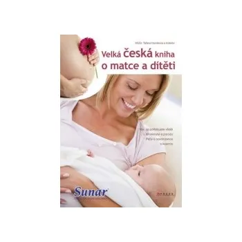 Velká česká kniha o matce a dítěti - (2019, pevná)