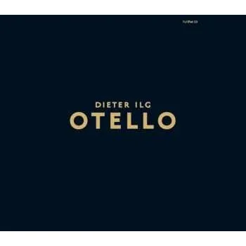 Zahraniční hudba CD Dieter Ilg: Otello 2010