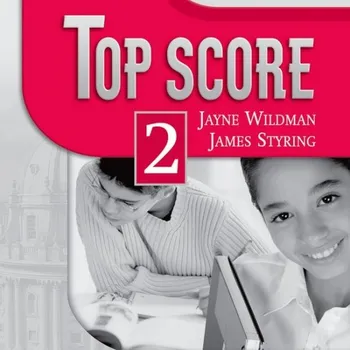 Anglický jazyk TOP SCORE 2 CLASS AUDIO CDs /2/ - Jayne Wildman, James Styring