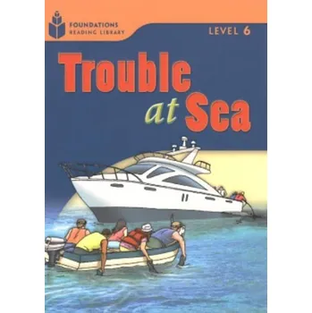 Cizojazyčná kniha FOUNDATION READERS 6.5 - TROUBLE AT SEA - Waring. R
