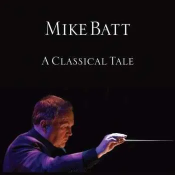 Zahraniční hudba CD Mike Batt: A Classical Tale 2015